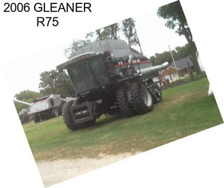2006 GLEANER R75