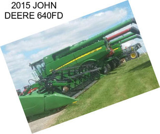 2015 JOHN DEERE 640FD