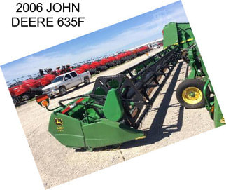 2006 JOHN DEERE 635F