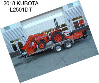 2018 KUBOTA L2501DT