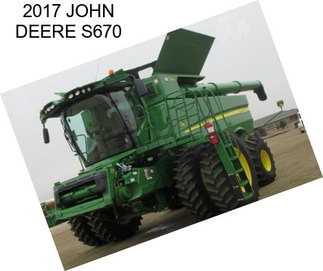 2017 JOHN DEERE S670