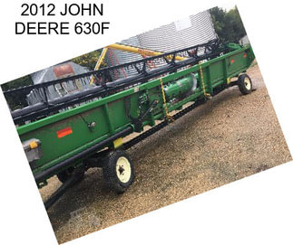 2012 JOHN DEERE 630F