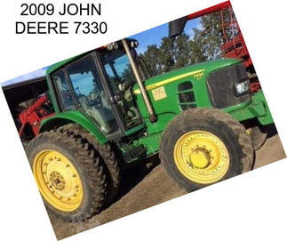 2009 JOHN DEERE 7330