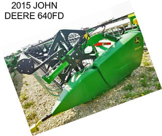 2015 JOHN DEERE 640FD