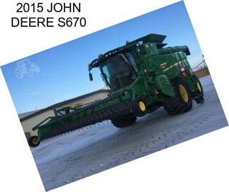 2015 JOHN DEERE S670