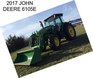 2017 JOHN DEERE 6105E