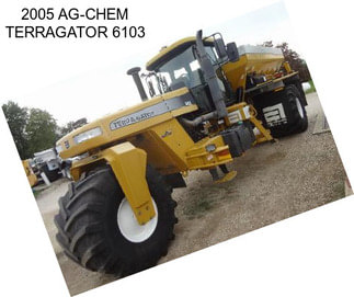 2005 AG-CHEM TERRAGATOR 6103