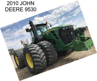 2010 JOHN DEERE 9530