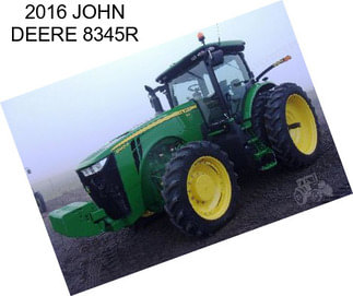 2016 JOHN DEERE 8345R