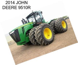 2014 JOHN DEERE 9510R