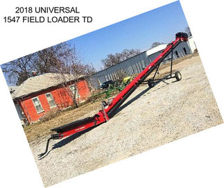 2018 UNIVERSAL 1547 FIELD LOADER TD