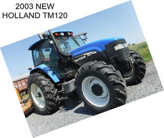 2003 NEW HOLLAND TM120