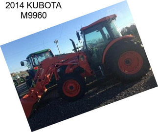 2014 KUBOTA M9960