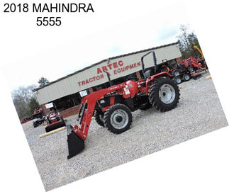 2018 MAHINDRA 5555