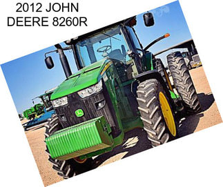 2012 JOHN DEERE 8260R