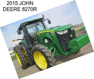 2015 JOHN DEERE 8270R