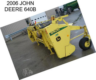 2006 JOHN DEERE 640B