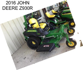 2016 JOHN DEERE Z930R