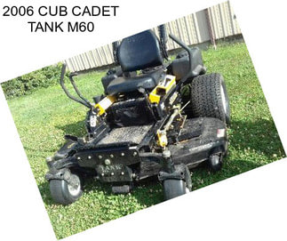 2006 CUB CADET TANK M60