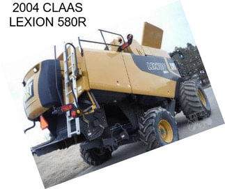 2004 CLAAS LEXION 580R