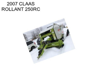 2007 CLAAS ROLLANT 250RC