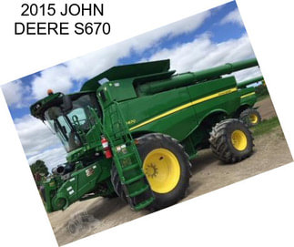 2015 JOHN DEERE S670