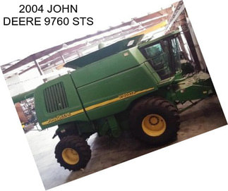 2004 JOHN DEERE 9760 STS