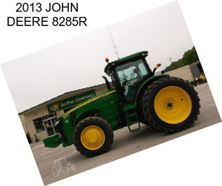2013 JOHN DEERE 8285R