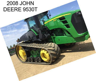 2008 JOHN DEERE 9530T