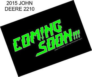 2015 JOHN DEERE 2210