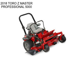 2018 TORO Z MASTER PROFESSIONAL 5000