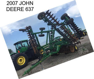 2007 JOHN DEERE 637