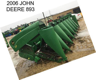 2006 JOHN DEERE 893