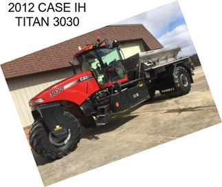 2012 CASE IH TITAN 3030