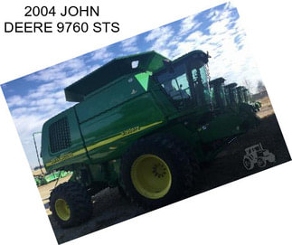 2004 JOHN DEERE 9760 STS