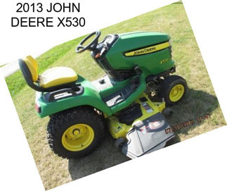 2013 JOHN DEERE X530