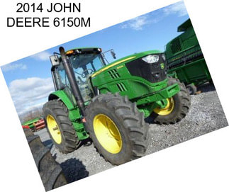 2014 JOHN DEERE 6150M