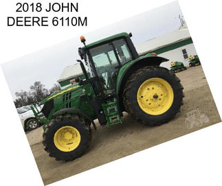 2018 JOHN DEERE 6110M