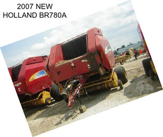 2007 NEW HOLLAND BR780A