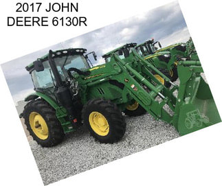 2017 JOHN DEERE 6130R