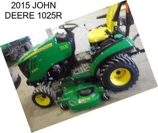 2015 JOHN DEERE 1025R