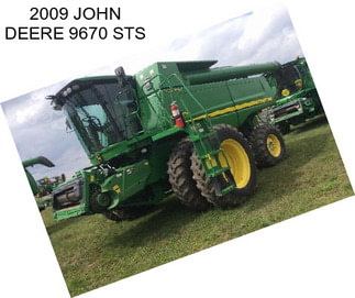 2009 JOHN DEERE 9670 STS