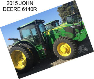 2015 JOHN DEERE 6140R