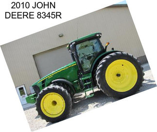 2010 JOHN DEERE 8345R