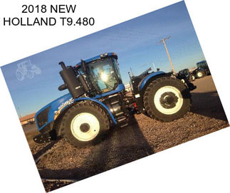 2018 NEW HOLLAND T9.480