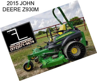 2015 JOHN DEERE Z930M