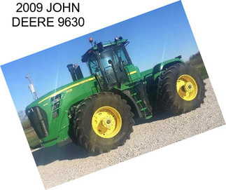 2009 JOHN DEERE 9630