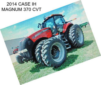 2014 CASE IH MAGNUM 370 CVT