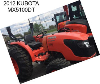 2012 KUBOTA MX5100DT