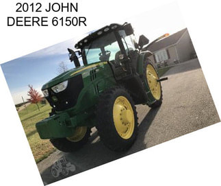 2012 JOHN DEERE 6150R